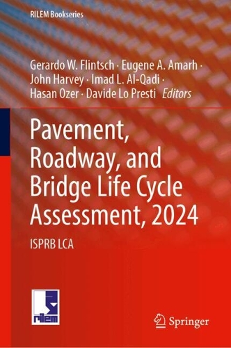 Pavement, Roadway, and Bridge Life Cycle Assessment 2024: ISPRB LCA. 2024 ed.