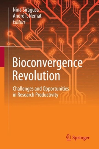 Bioconvergence Revolution: Challenges and Opportunities in Research Productivity. 2024 ed.