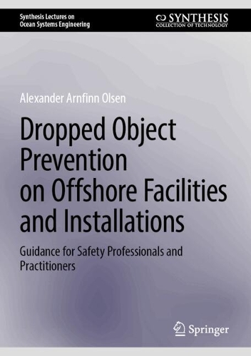 Dropped Object Prevention on Offshore Facilities and Installations: Guidance for Safety Professionals and Practitioners. 2025 ed.
