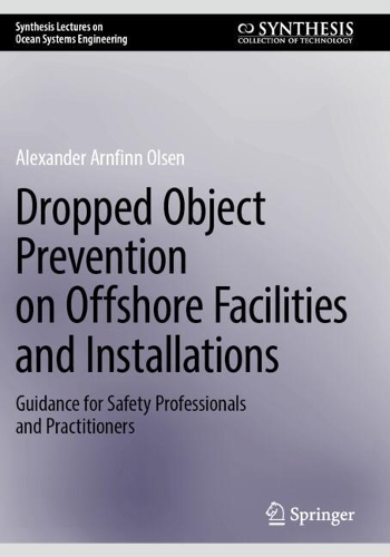Dropped Object Prevention on Offshore Facilities and Installations: Guidance for Safety Professionals and Practitioners.