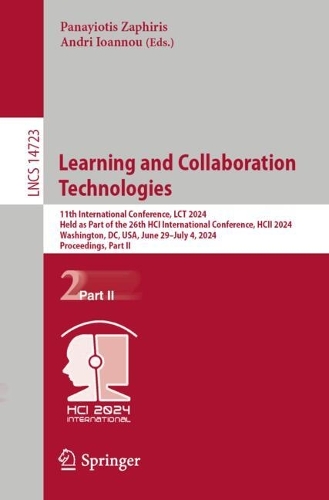 Learning and Collaboration Technologies: 11th International Conference, LCT 2024, Held as Part of the 26th HCI International Conference, HCII 2024, Washington, DC, USA, June 29-July 4, 2024, Proceedings, Part II. 2024 ed.