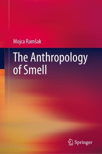The Anthropology of Smell.