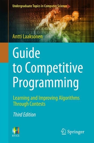 Guide to Competitive Programming: Learning and Improving Algorithms Through Contests. Third Edition 2024