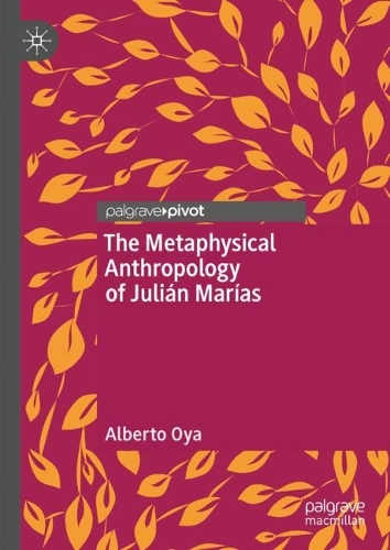 The Metaphysical Anthropology of Julian Marias.