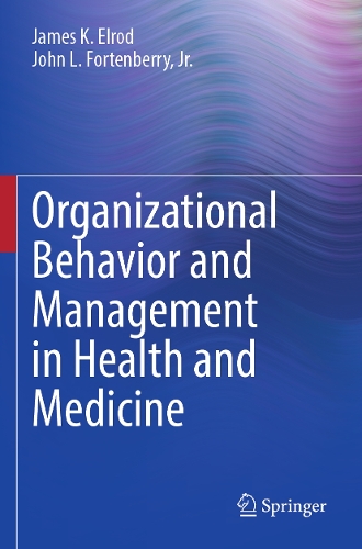 Organizational Behavior and Management in Health and Medicine.