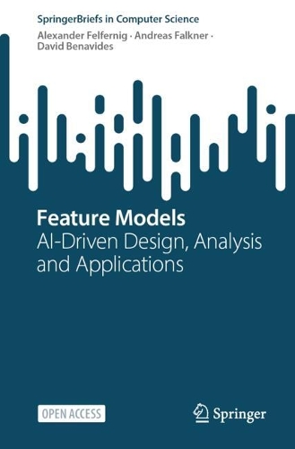Feature Models: AI-Driven Design, Analysis and Applications. 2024 ed.