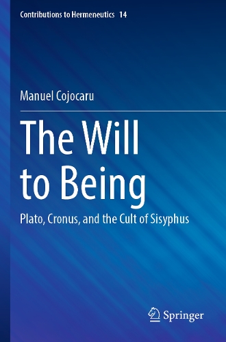 The Will to Being: Plato, Cronus, and the Cult of Sisyphus.