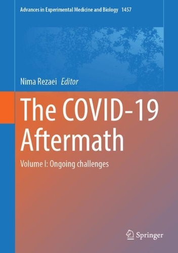 The COVID-19 Aftermath: Volume I: Ongoing Challenges. 2024 ed.