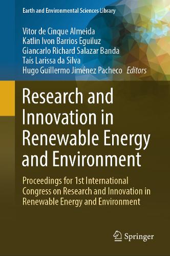 Research and Innovation in Renewable Energy and Environment: Proceedings for 1st International Congress on Research and Innovation in Renewable Energy and Environment. 2024 ed.
