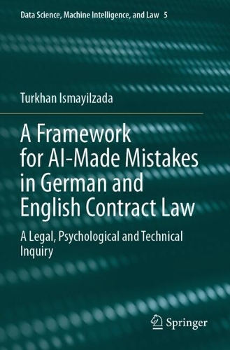 A Framework for AI-Made Mistakes in German and English Contract Law: A Legal, Psychological and Technical Inquiry.