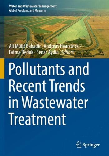 Pollutants and Recent Trends in Wastewater Treatment.