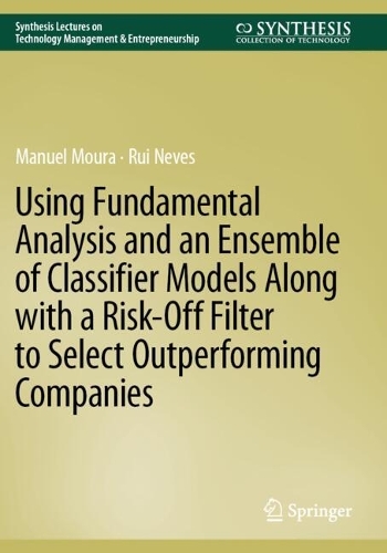 Using Fundamental Analysis and an Ensemble of Classifier Models Along with a Risk-Off Filter to Select Outperforming Companies.