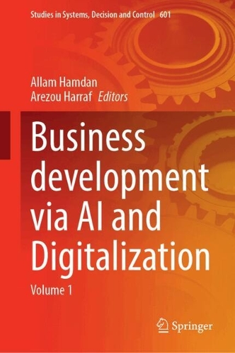 Business Development via AI and Digitalization: Volume 1. 2024 ed.