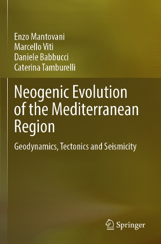 Neogenic Evolution of the Mediterranean Region: Geodynamics, Tectonics and Seismicity.