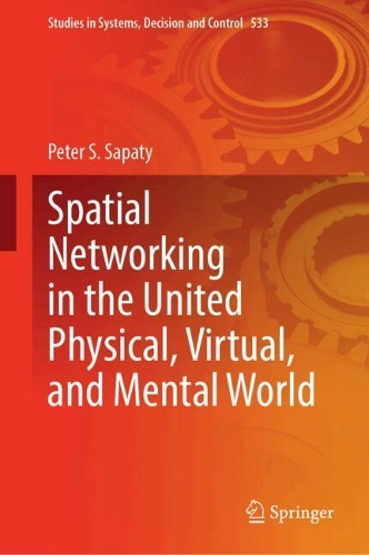 Spatial Networking in the United Physical, Virtual, and Mental World. 2024 ed.