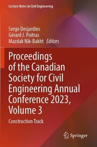 Proceedings of the Canadian Society for Civil Engineering Annual Conference 2023, Volume 3: Construction Track.