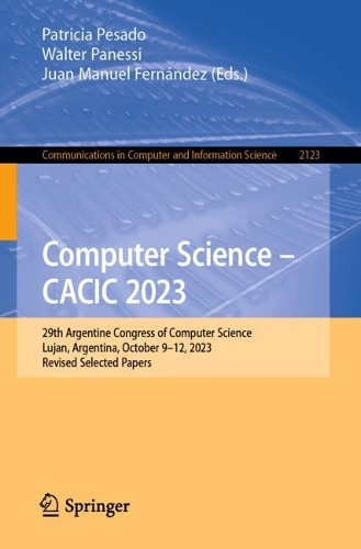 Computer Science - CACIC 2023: 29th Argentine Congress of Computer Science, Lujan, Argentina, October 9-12, 2023, Revised Selected Papers. 2024 ed.