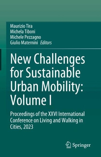 New Challenges for Sustainable Urban Mobility: Volume I: Proceedings of the XXVI International Conference on Living and Walking in Cities, 2023. 2024 ed.