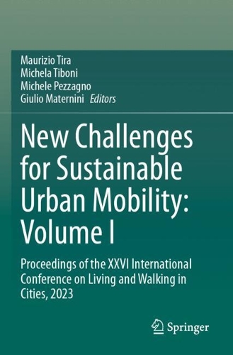 New Challenges for Sustainable Urban Mobility: Volume I: Proceedings of the XXVI International Conference on Living and Walking in Cities, 2023.