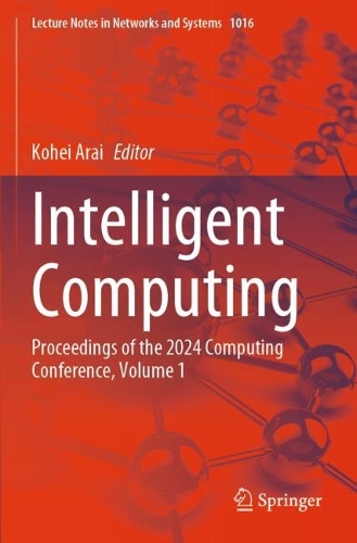 Intelligent Computing: Proceedings of the 2024 Computing Conference, Volume 1.