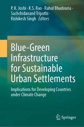 Blue-Green Infrastructure for Sustainable Urban Settlements: Implications for Developing Countries Under Climate Change. 2024 ed.