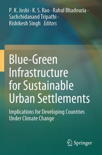Blue-Green Infrastructure for Sustainable Urban Settlements: Implications for Developing Countries Under Climate Change.