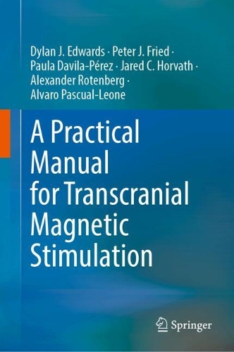 A Practical Manual for Transcranial Magnetic Stimulation. 2024 ed.