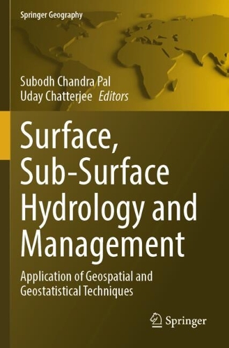 Surface, Sub-Surface Hydrology and Management: Application of Geospatial and Geostatistical Techniques.
