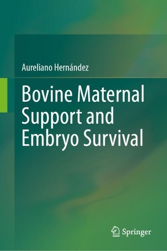 Bovine Maternal Support and Embryo Survival. 2024 ed.