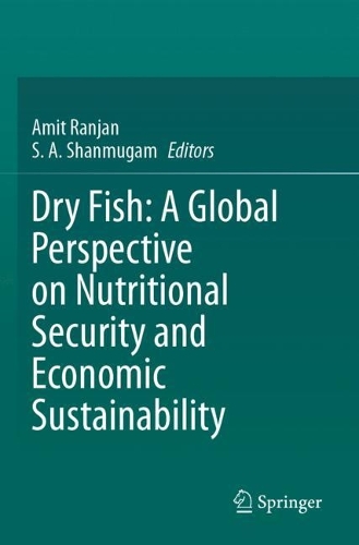 Dry Fish: A Global Perspective on Nutritional Security and Economic Sustainability.