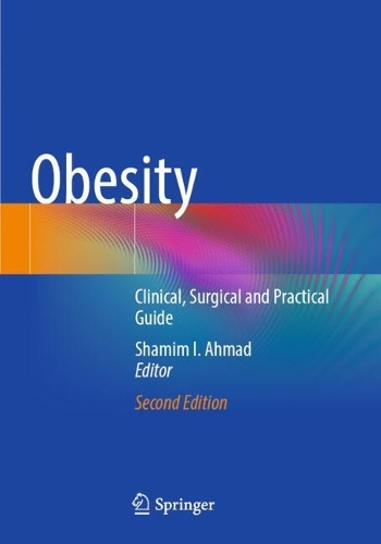 Obesity: Clinical, Surgical and Practical Guide. Second Edition 2024