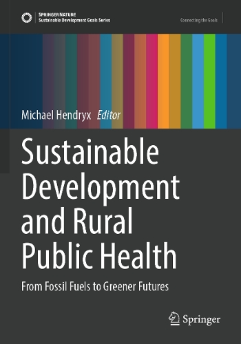 Sustainable Development and Rural Public Health: From Fossil Fuels to Greener Futures.