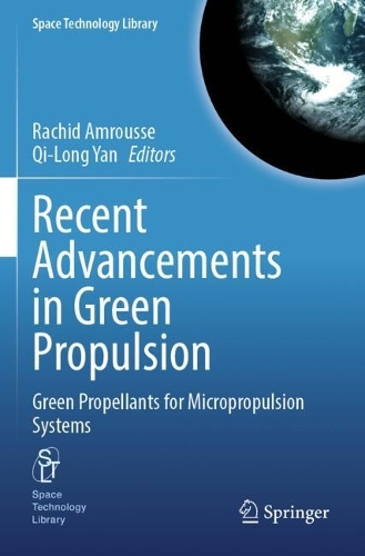 Recent Advancements in Green Propulsion: Green Propellants for Micropropulsion Systems.