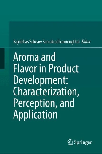 Aroma and Flavor in Product Development: Characterization, Perception, and Application. 2024 ed.