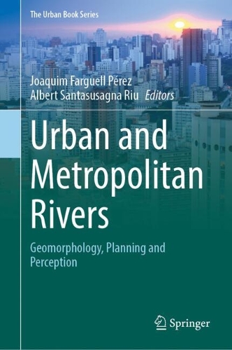 Urban and Metropolitan Rivers: Geomorphology, Planning and Perception. 2024 ed.