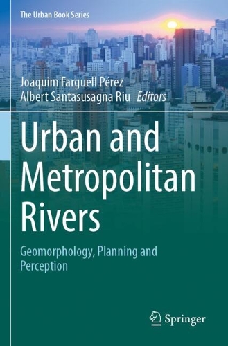 Urban and Metropolitan Rivers: Geomorphology, Planning and Perception.