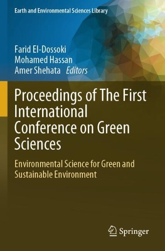 Proceedings of The First International Conference on Green Sciences: Environmental Science for Green and Sustainable Environment.