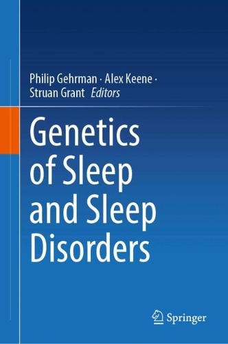 Genetics of Sleep and Sleep Disorders. 2024 ed.