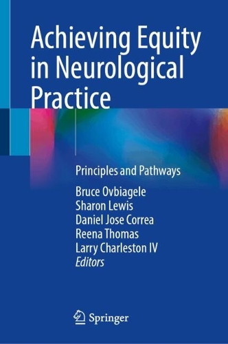 Achieving Equity in Neurological Practice: Principles and Pathways. 2024 ed.
