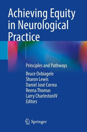 Achieving Equity in Neurological Practice: Principles and Pathways.