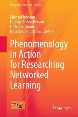 Phenomenology in Action for Researching Networked Learning. 2024 ed.