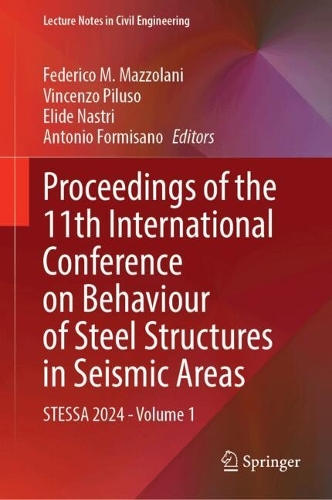 Proceedings of the 11th International Conference on Behaviour of Steel Structures in Seismic Areas: STESSA 2024 - Volume 1. 2024 ed.