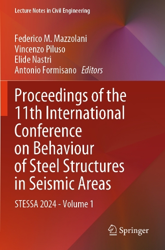 Proceedings of the 11th International Conference on Behaviour of Steel Structures in Seismic Areas: STESSA 2024 - Volume 1.