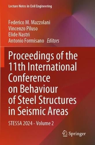 Proceedings of the 11th International Conference on Behaviour of Steel Structures in Seismic Areas: STESSA 2024 - Volume 2.