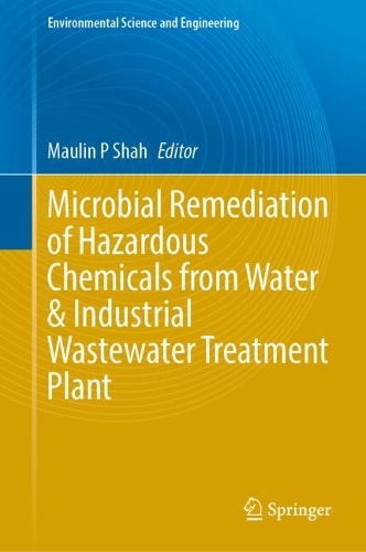 Microbial Remediation of Hazardous Chemicals from Water & Industrial Wastewater Treatment Plant. 2024 ed.