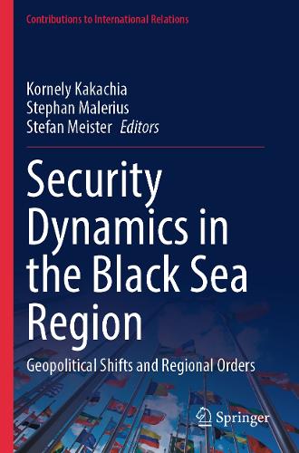 Security Dynamics in the Black Sea Region: Geopolitical Shifts and Regional Orders.