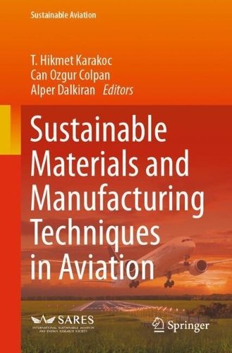 Sustainable Materials and Manufacturing Techniques in Aviation. 2024 ed.