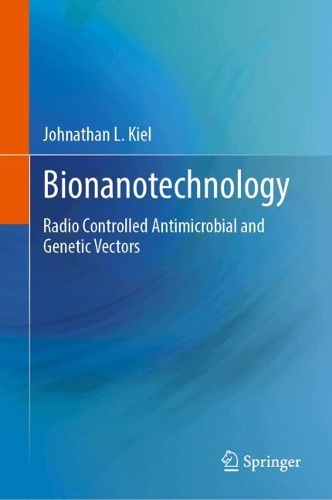 Bionanotechnology: Radio Controlled Antimicrobial and Genetic Vectors. 2024 ed.