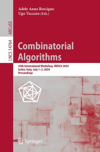Combinatorial Algorithms: 35th International Workshop, IWOCA 2024, Ischia, Italy, July 1-3, 2024, Proceedings. 2024 ed.