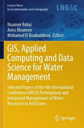 GIS, Applied Computing and Data Science for Water Management: Selected Papers of the 4th International Conference GIRE3D Participatory and Integrated Management of Water Resources in Arid Zones.